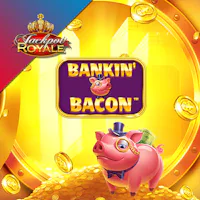 Bankin' Bacon Jackpot Royale